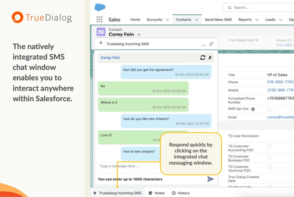 The natively integrated SMS chat window enables you to interact anywhere within Salesforce.