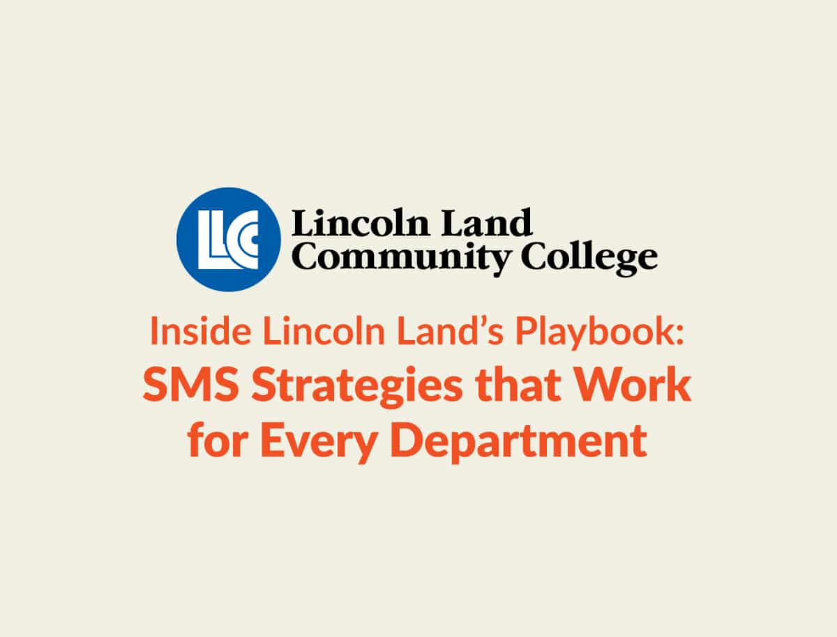 Lincoln Land’s Playbook: SMS Strategies That Work for Every Department