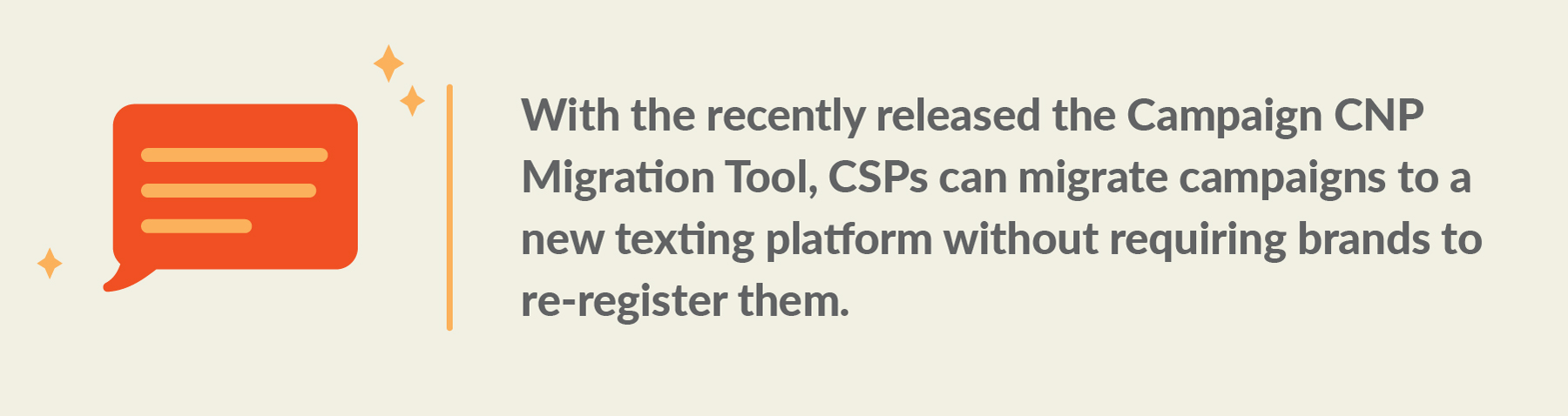 With the recently released the Campaign CNP Migration Tool, CSPs can migrate campaigns to a new texting platform without requiring brands to re-register them.