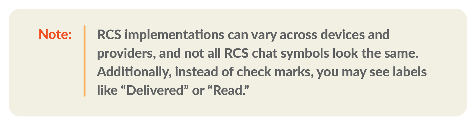 Note: RCS implementations can vary across devices and providers, and not all RCS chat symbols look the same. Additionally, instead of check marks, you may see labels like “Delivered” or “Read.”